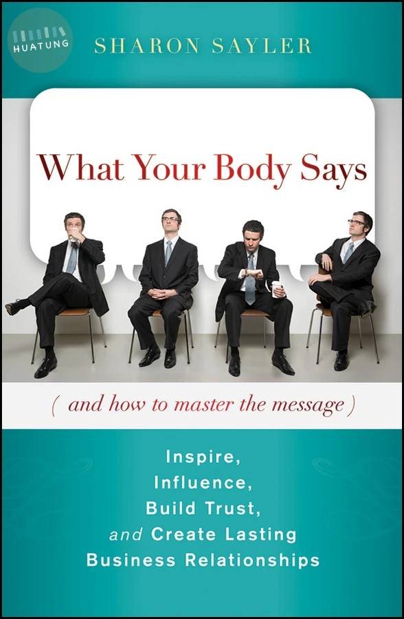 What Your Body Says (And How to Master the Message) 