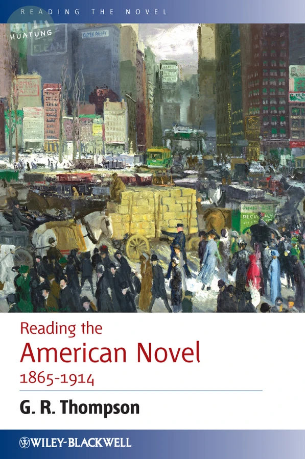 Reading the American Novel 1865 - 1914 