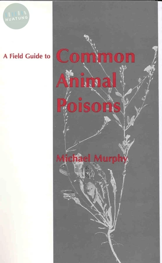 A Field Guide to Common Animal Poisons 