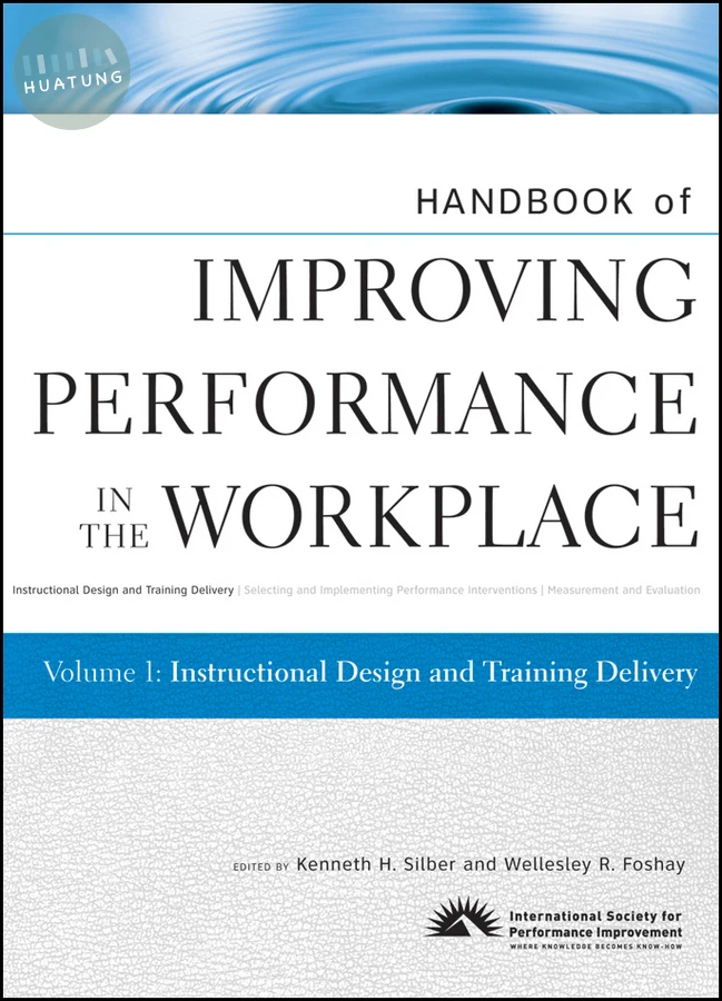 Handbook of Improving Performance in the Workplace, Instructional Design and Training Delivery 