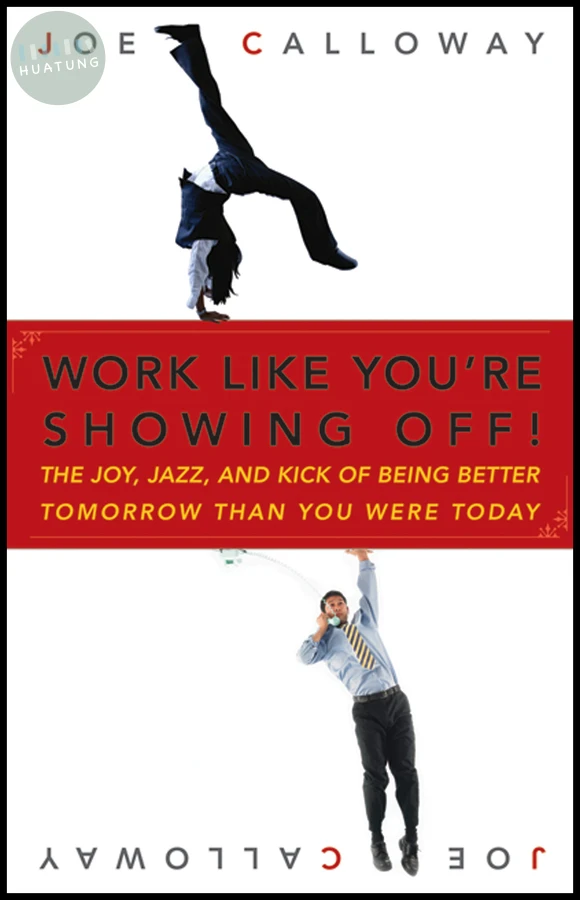 Work Like You're Showing Off! 