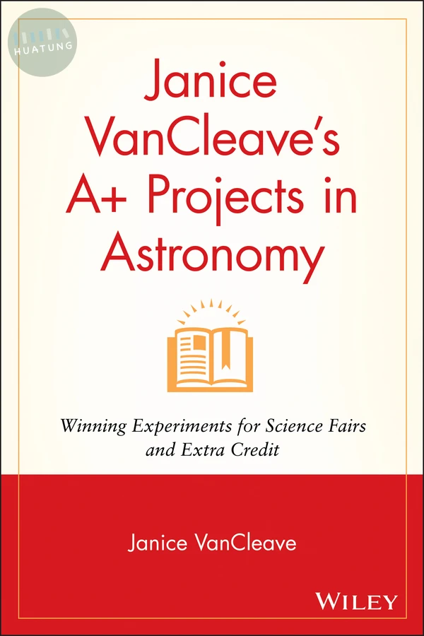 Janice VanCleave's A+ Projects in Astronomy 