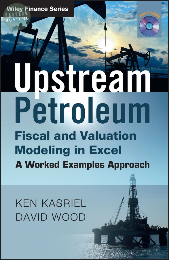 Upstream Petroleum Fiscal and Valuation Modeling in Excel 