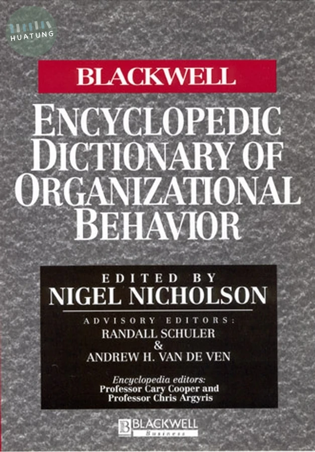 The Blackwell Encyclopedic Dictionary of Organizational Behavior 