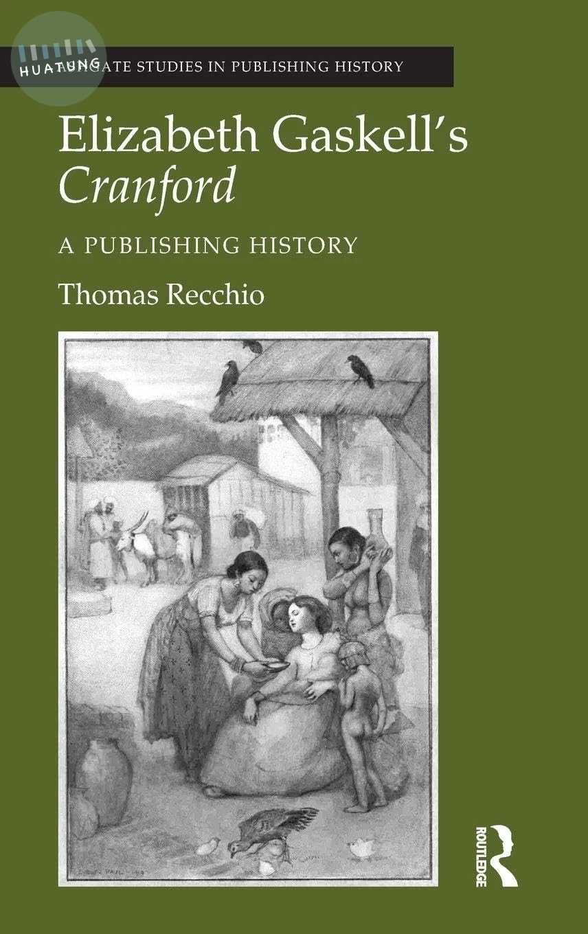 Elizabeth Gaskell's Cranford (Ashgate Studies in Publishing History) (1版)
