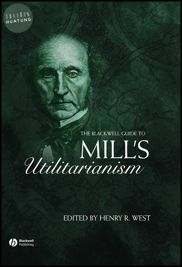The Blackwell Guide to Mill's Utilitarianism 