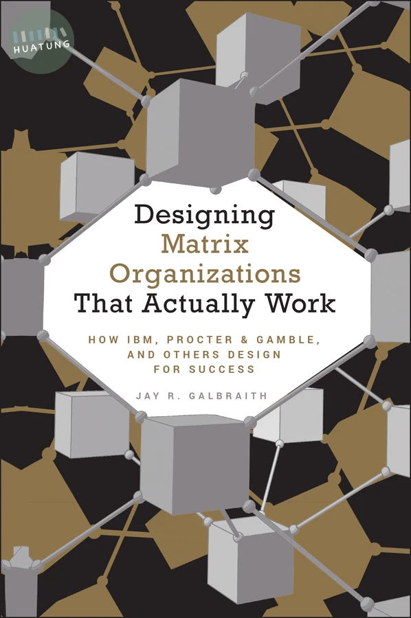 Designing Matrix Organizations that Actually Work 