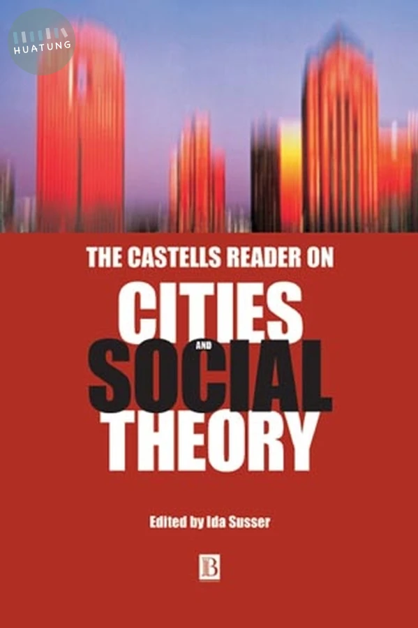 The Castells Reader on Cities and Social Theory 