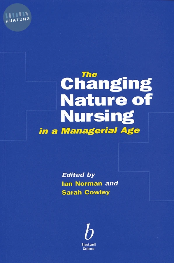 The Changing Nature of Nursing in a Managerial Age 