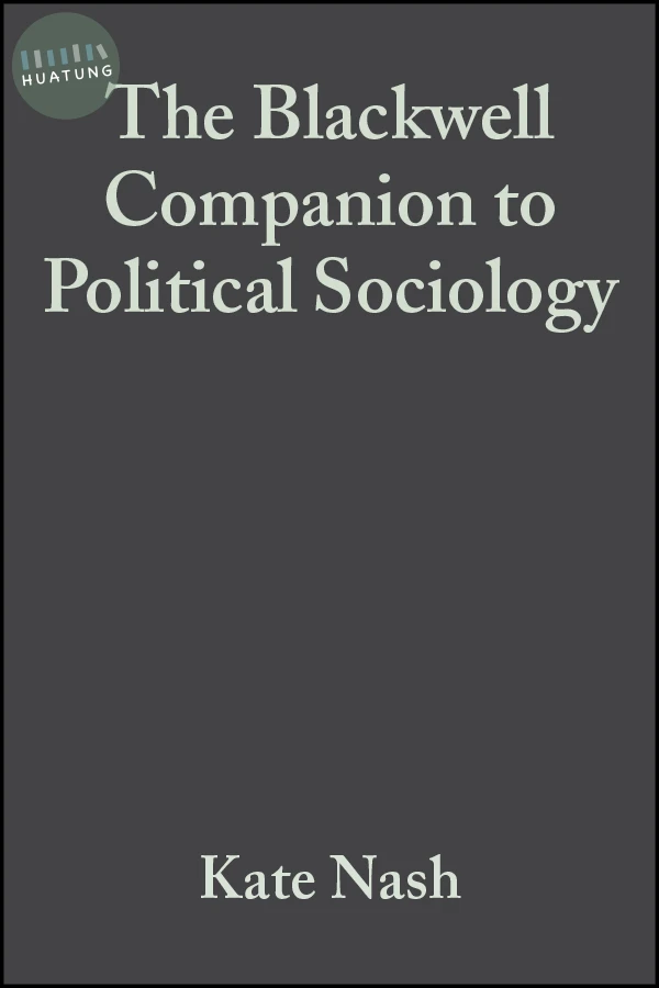 The Blackwell Companion to Political Sociology 