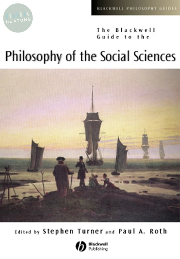 The Blackwell Guide to the Philosophy of the Social Sciences 