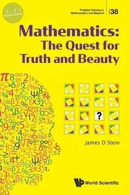 Mathematics: The Quest for Truth and Beauty (1版)