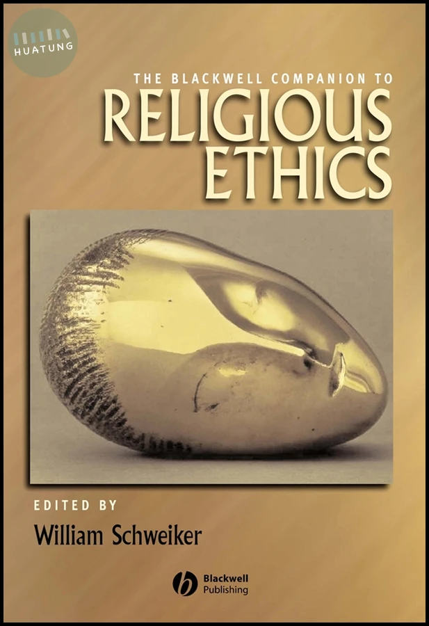 The Blackwell Companion to Religious Ethics 