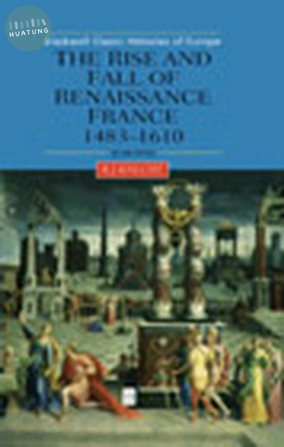 The Rise and Fall of Renaissance France 