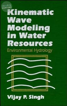 Kinematic Wave Modeling in Water Resources 