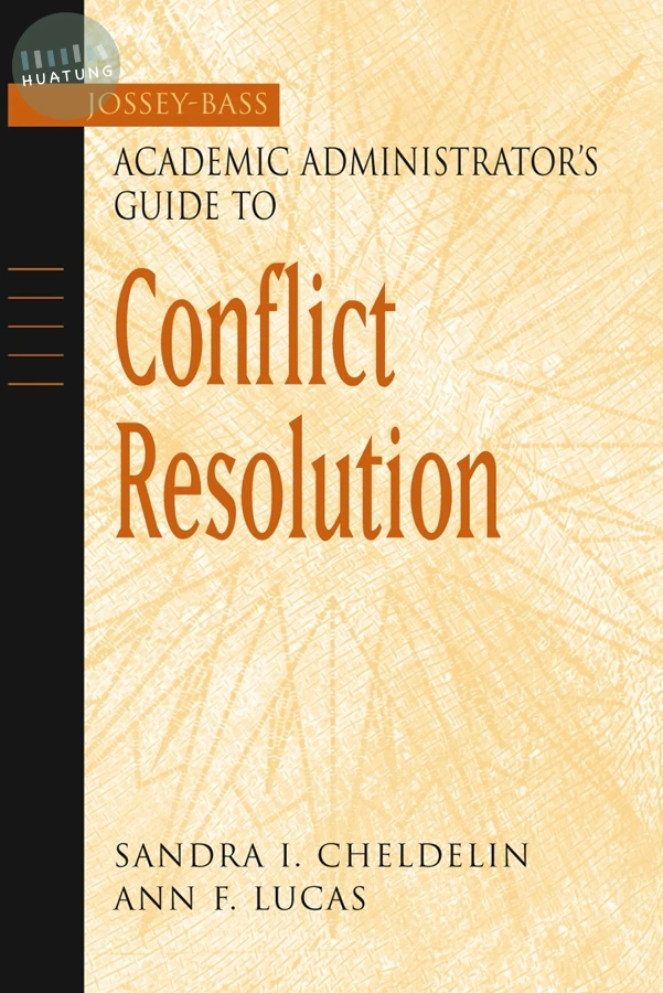 The Jossey-Bass Academic Administrator's Guide to Conflict Resolution 