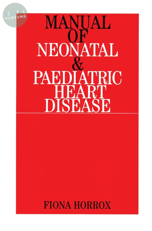 Manual of Neonatal and Paediatric Congenital Heart Disease 