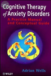 Cognitive Therapy of Anxiety Disorders 