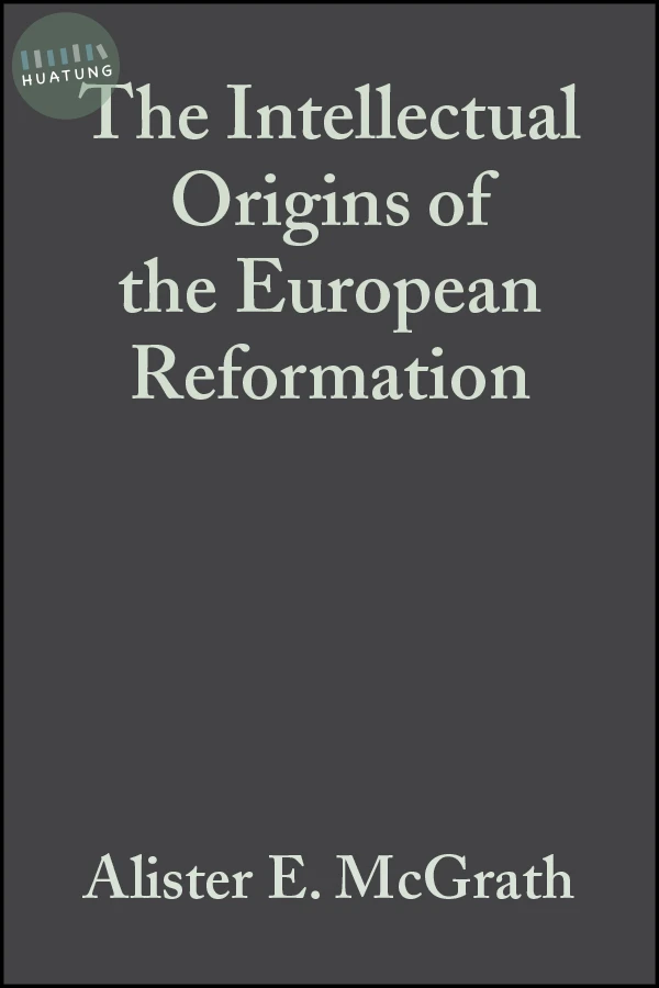 The Intellectual Origins of the European Reformation 