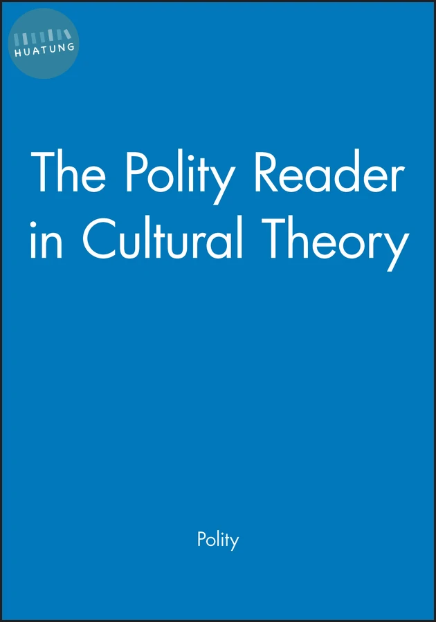 The Polity Reader in Cultural Theory 