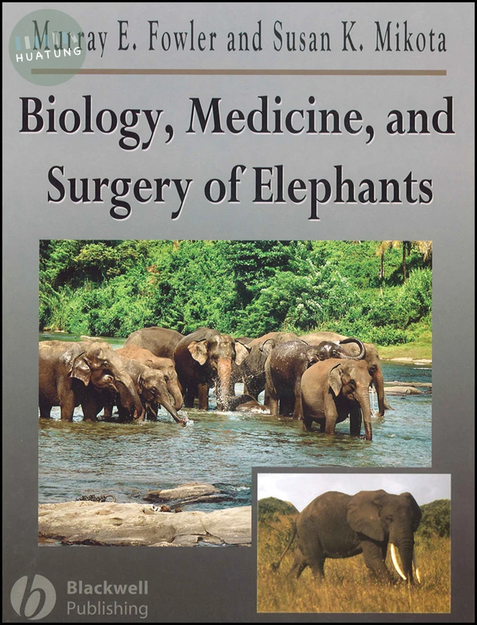 Biology, Medicine, and Surgery of Elephants 