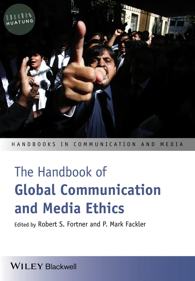 The Handbook of Global Communication and Media Ethics, 2 Volume Set 
