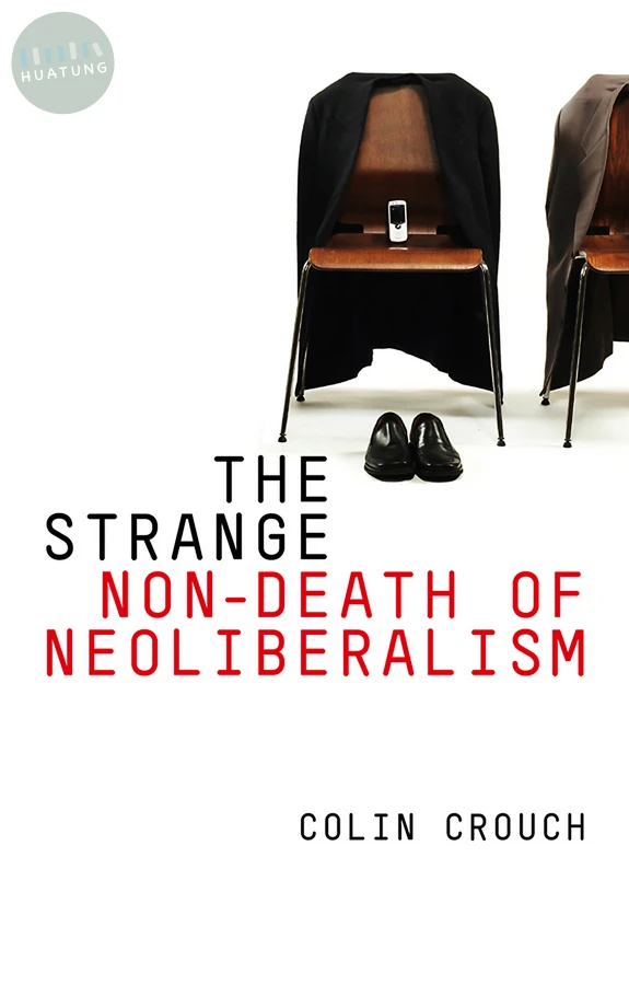 The Strange Non-death of Neo-liberalism 
