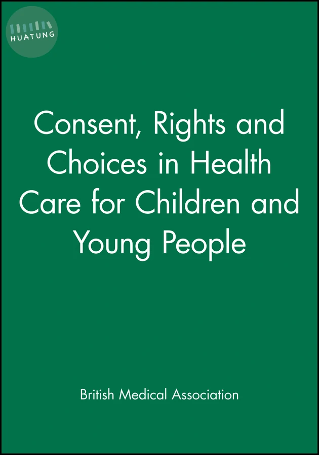 Consent, Rights and Choices in Health Care for Children and Young People 