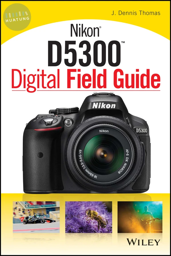 Nikon D5300 Digital Field Guide 