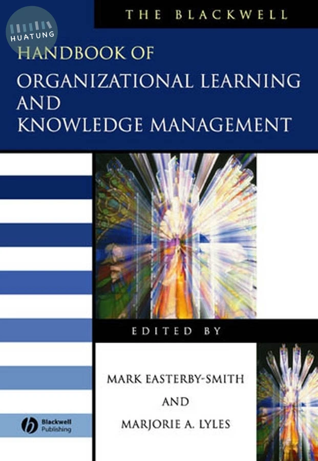 The Blackwell Handbook of Organizational Learning and Knowledge Management 