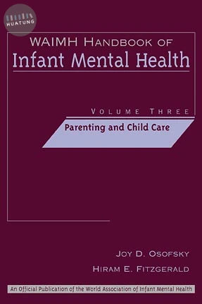 WAIMH Handbook of Infant Mental Health, Parenting and Child Care 