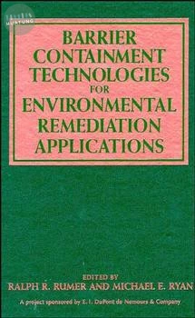 Barrier Containment Technologies for Environmental Remediation Applications 