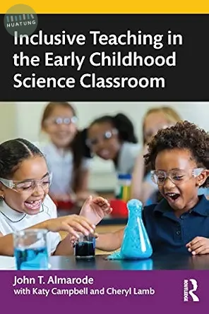Inclusive Teaching in the Early Childhood Science Classroom (1版)