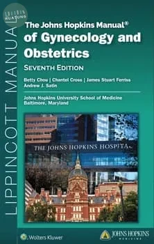 The Johns Hopkins Manual of Gynecology and Obstetrics 