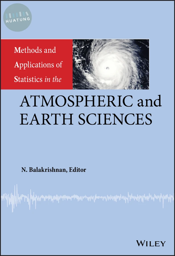 Methods and Applications of Statistics in the Atmospheric and Earth Sciences 
