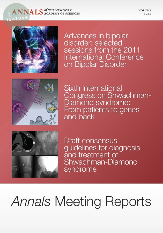 Annals Meeting Reports - Research Advances in Bipolar Disorder and Shwachman-Diamond Syndrome, Volume 1242 