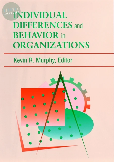 Individual Differences and Behavior in Organizations 