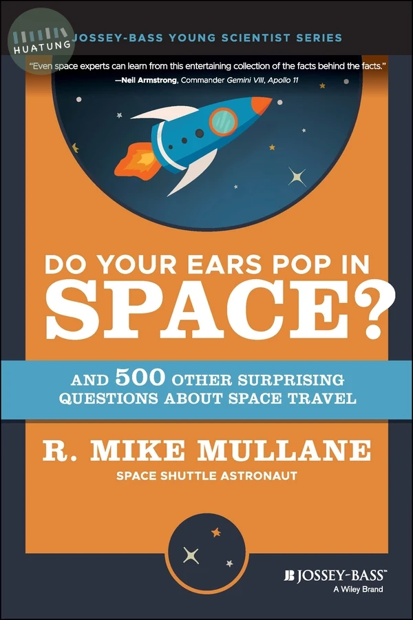 Do Your Ears Pop in Space? and 500 Other Surprising Questions about Space Travel 