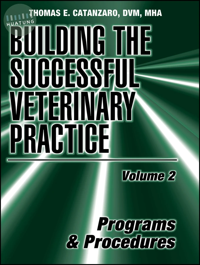 Building the Successful Veterinary Practice, Programs and Procedures 