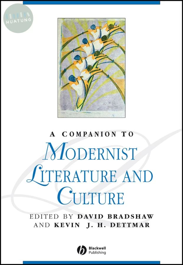 A Companion to Modernist Literature and Culture 