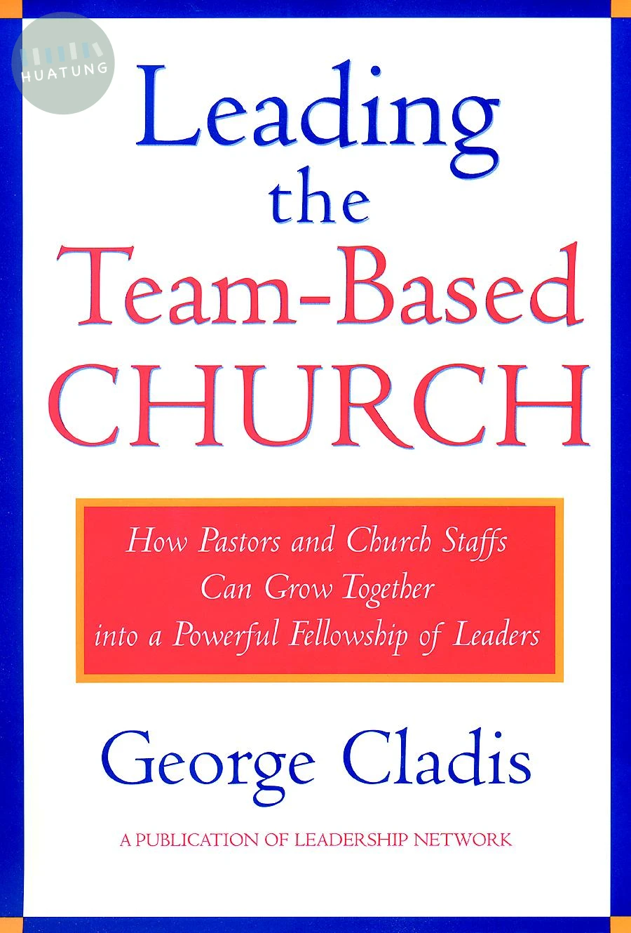 Leading the Team-Based Church 