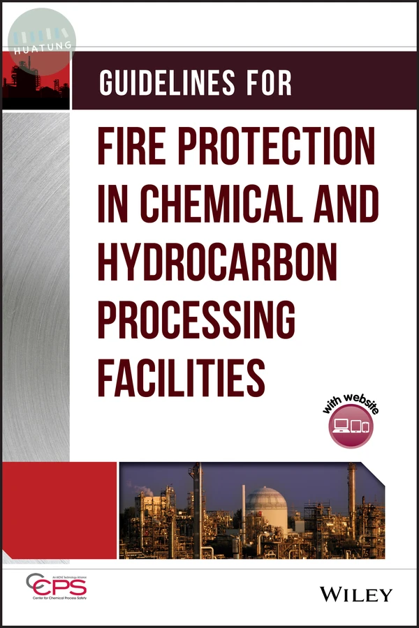 Guidelines for Fire Protection in Chemical, Petrochemical, and Hydrocarbon Processing Facilities 