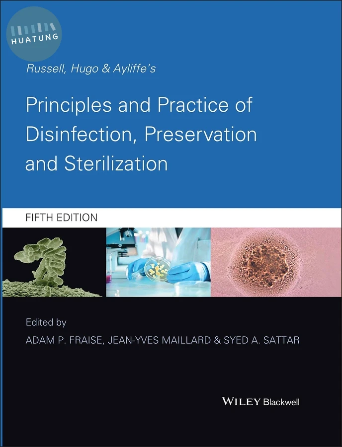 Russell, Hugo and Ayliffe's Principles and Practice of Disinfection, Preservation and Sterilization 