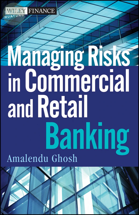 Managing Risks in Commercial and Retail Banking 