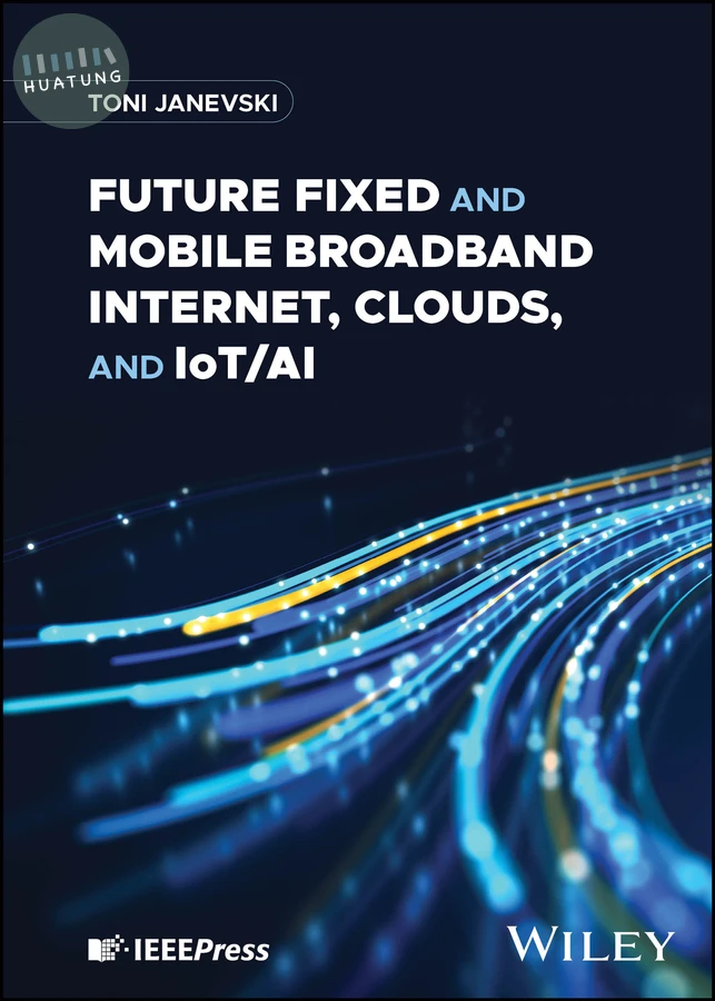 Future Fixed and Mobile Broadband Internet, Clouds, and IoT/AI 