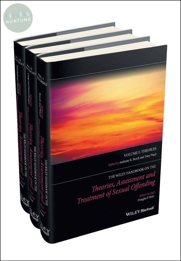 The Wiley Handbook on the Theories, Assessment and Treatment of Sexual Offending 