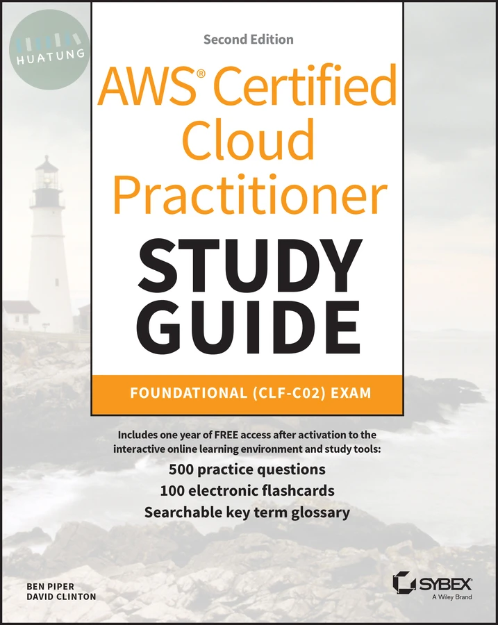 AWS Certified Cloud Practitioner Study Guide With 500 Practice Test Questions 