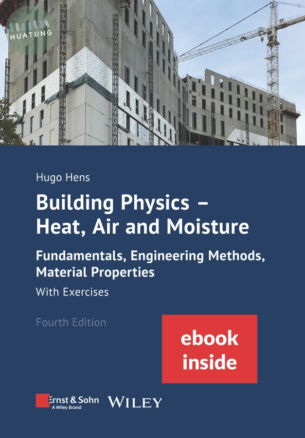 Building Physics: Heat, Air and Moisture: Fundamentals, Engineering Methods, Material Properties With Exercises, 4e (incl. eBook as PDF) 