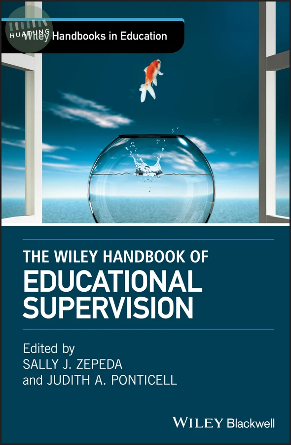 The Wiley Handbook of Educational Supervision 