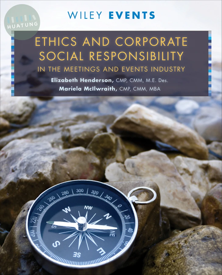 Ethics and Corporate Social Responsibility in the Meetings and Events Industry 
